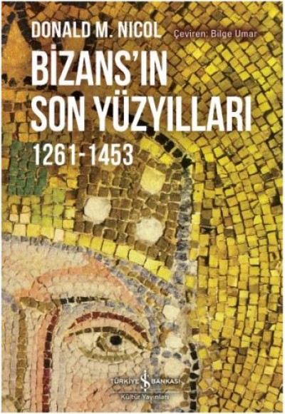 Bizansın Son Yüzyılları 1261-1453