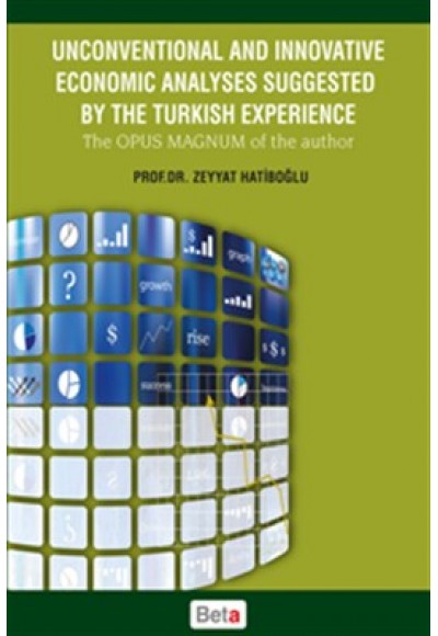 Unconventional and Innovative Economic Analyses Suggested By The Turkish Experience  The Opus Ma