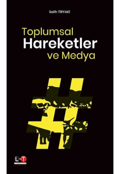 Toplumsal Hareketler ve Medya - Salih Tiryaki