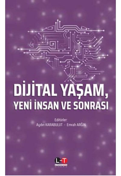 Dijital Yaşam Yeni İnsan ve Sonrası