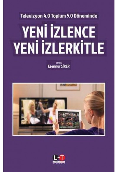 Televizyon 4.0 Toplum 5.0 Döneminde Yeni İzlence Yeni İzlerkitle