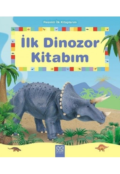 İlk Dinozor Kitabım - Resimli İlk Kitaplarım