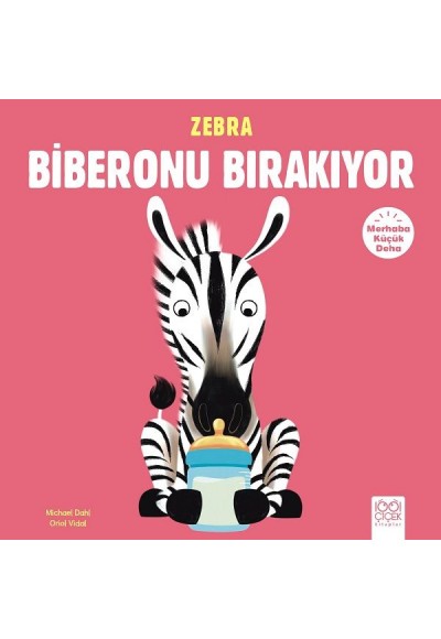 Merhaba Küçük Deha - Zebra Biberonu Bırakıyor