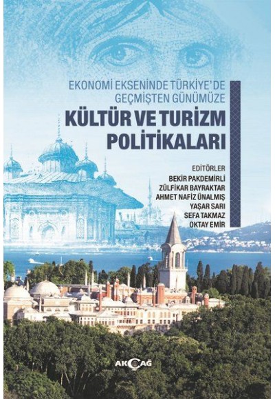 Ekonomi Ekseninde Türkiye’de Geçmişten Günümüze Kültür Ve Turizm Politikaları