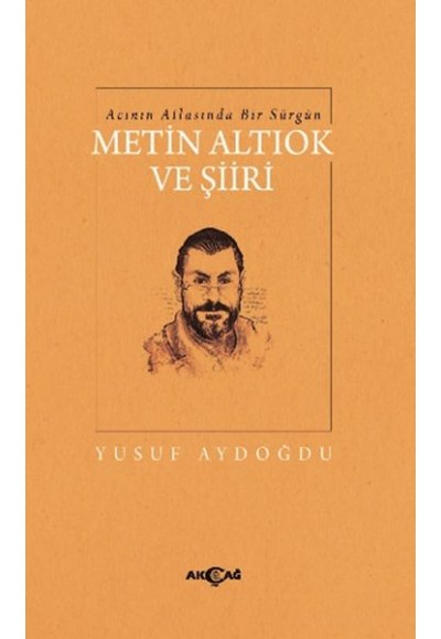 Acının Atlasında Bir Sürgün Metin Altıok ve Şiiri