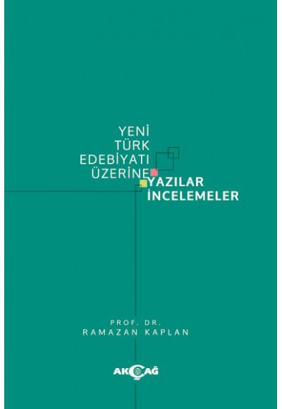 Yeni Türk Edebiyatı Üzerine Yazılar İncelemeler