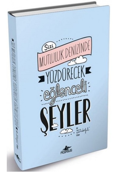 Sizi Mutluluk Denizinde Yüzdürecek Eğlenceli Şeyler