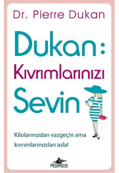 Dukan: Kıvrımlarınızı Sevin