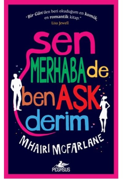 Sen Merhaba De Ben Aşk Derim