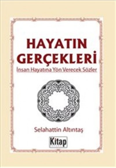 Hayatın Gerçekleri  İnsan Hayatına Yön Verecek Sözler