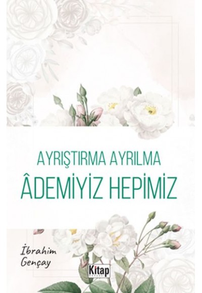 Ayrıştırma Ayrılma Ademiyiz Hepimiz