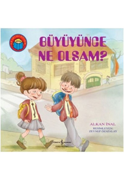 Büyüyünce Ne Olsam?