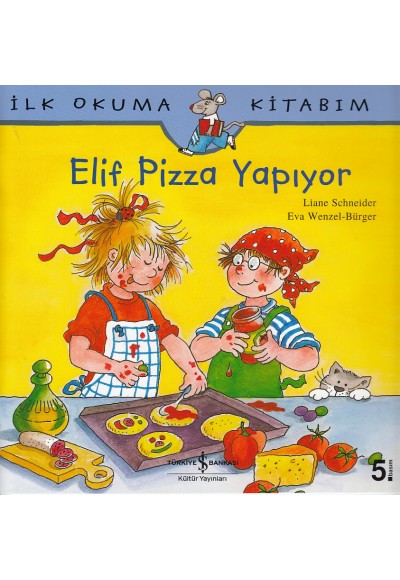 İlk Okuma Kitabım Elif Pizza Yapıyor