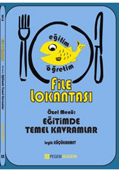 File Lokantası Özel Menü : Eğitimde Temel Kavramlar