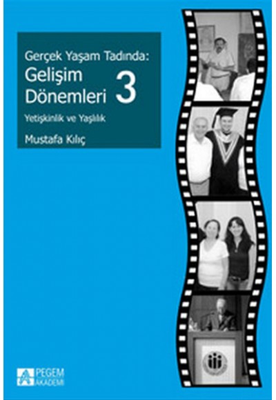 Gerçek Yaşam Tadında: Gelişim Dönemleri 3 - Yetişkinlik ve Yaşlılık