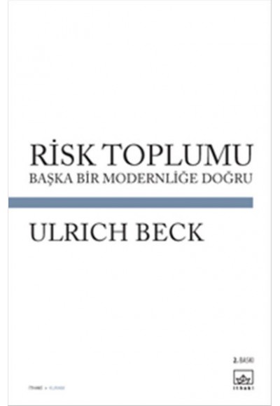 Risk Toplumu  Başka Bir Modernliği Doğru