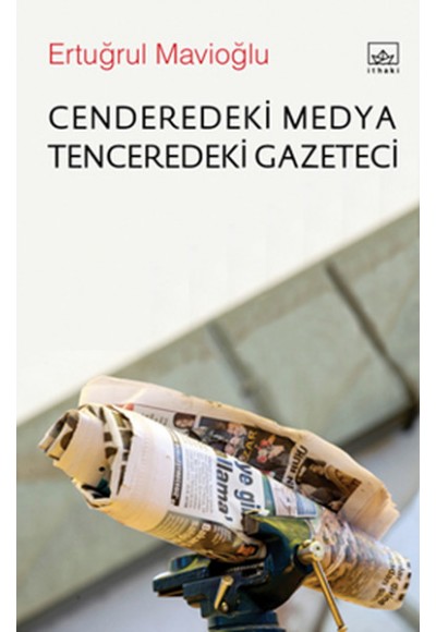 Cenderedeki Medya Tenceredeki Gazeteci