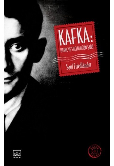 Kafka: Utanç ve Suçluluğun Şairi