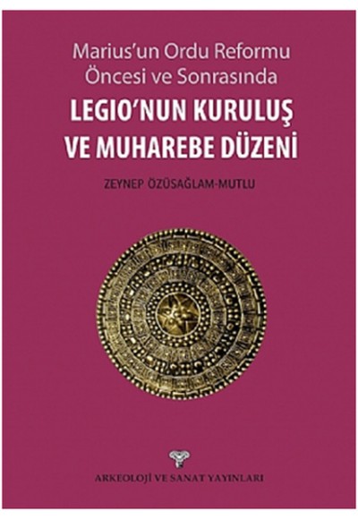 Legio'nun Kuruluş ve Muharebe Düzeni