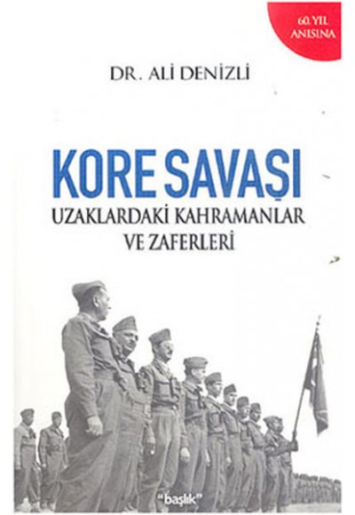 Kore Savaşı  Uzaklardaki Kahramanlar ve Zaferleri