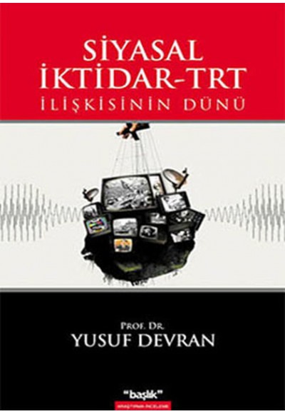 Siyasal İktidar-TRT İlişkisinin Dünü