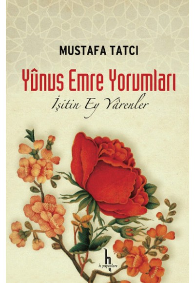 İşitin  Ey Yarenler -Yunus Emre Yorumları (Ciltli)