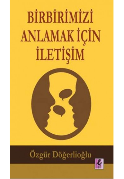 Birbirimizi Anlamak için İletişim