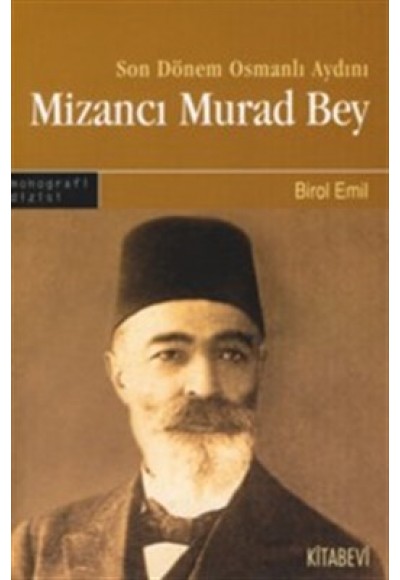 Son Dönem Osmanlı Aydını Mizancı Murad Bey