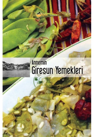 Annemin Giresun Yemekleri (Ciltli)