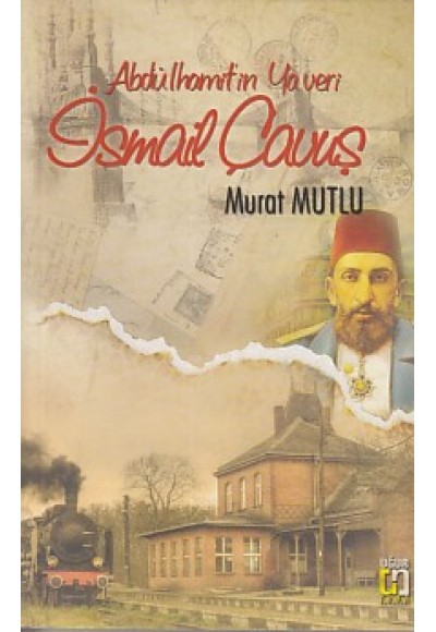 Abdülhamit'in Yaveri İsmail Çavuş