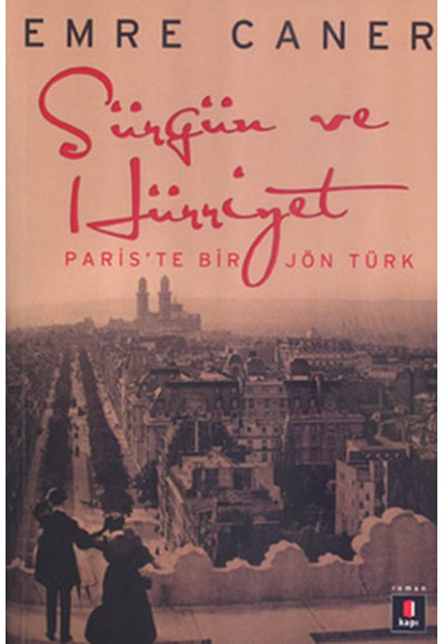 Sürgün ve Hürriyet  Paris'te Bir Jön Türk