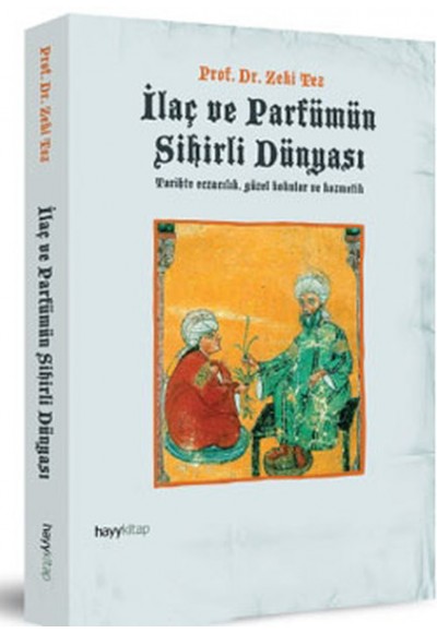 İlaç ve Parfümün Sihirli Dünyası  Tarihte Eczacılık, Güzel Kokular ve Kozmetik