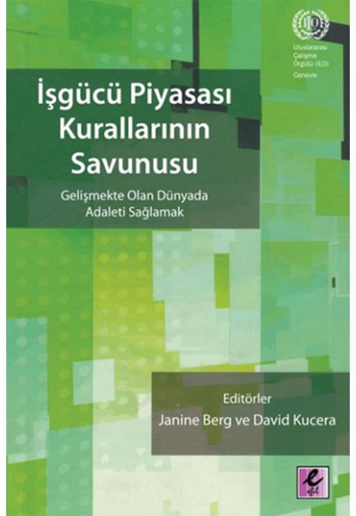 İşgücü Piyasası Kurallarının Savunusu  Gelişmekte Olan Dünyada Adaleti Sağlamak