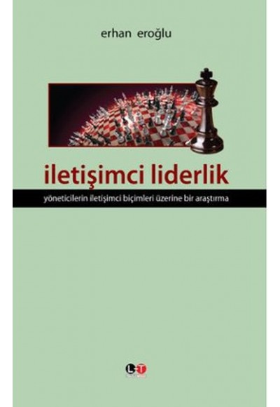 İletişimci Liderlik  Yöneticilerin İletişimci Biçimleri Üzerine Bir Araştırma