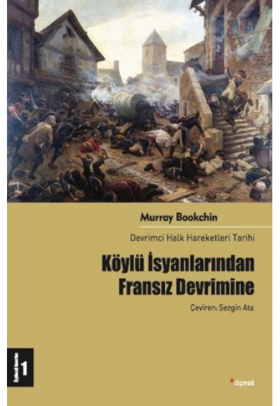 Köylü İsyanlarından Fransız Devrimine: Devrimci Halk Hareketleri Tarihi 1