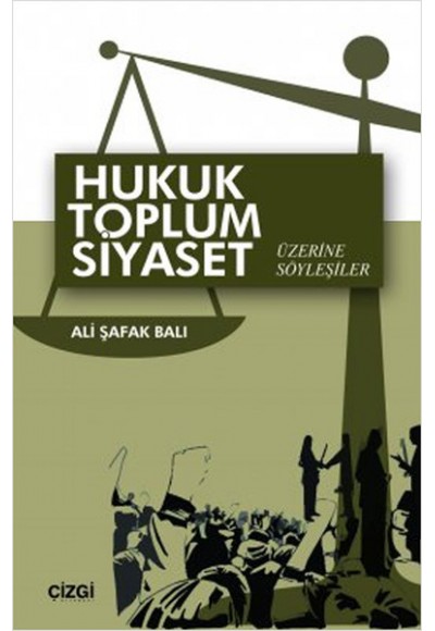 Hukuk Toplum Siyaset Üzerine Söyleşiler