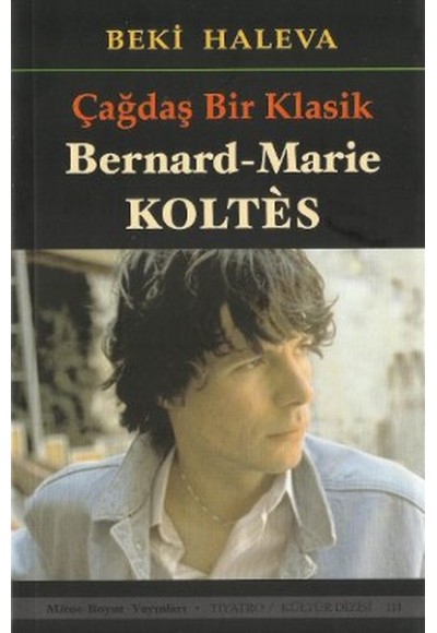 Çağdaş Bir Klasik  Bernard Marie Koltes