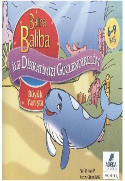 Balina Baliba ile Dikkatlerimizi Güçlendirelim Büyük Yarışta