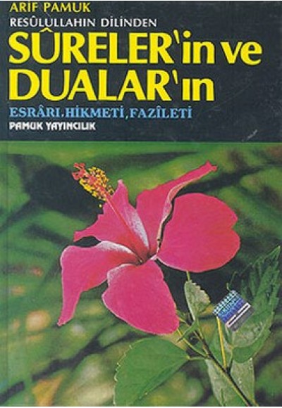 Resulullahın Dilinden Sureler'in ve Dualar'ın Esrarı, Hikmeti, Fazileti (DUA-032 - Ciltli)