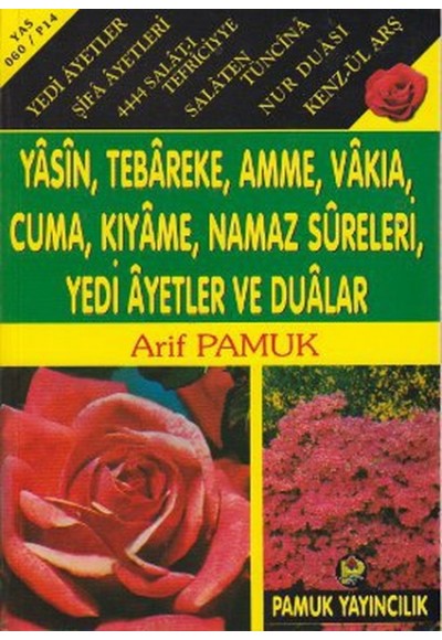 Yasin, Tebareke, Amme, Vakıa, Rahman, Cuma, Duhan, Secde, Kıyame, Yedi Ayetler (Yas/060)