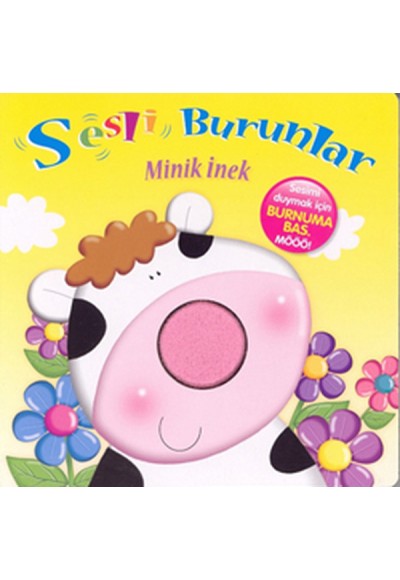 Minik İnek / Sesli Burunlar