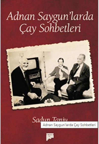 Adnan Saygun’larda Çay Sohbetleri