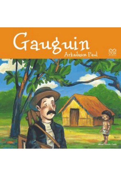 Gauguin / Arkadaşım Paul