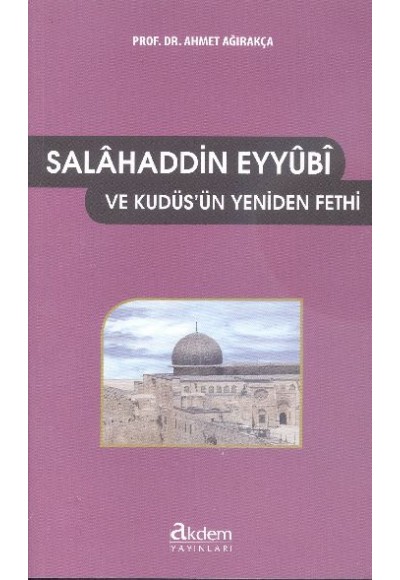 Selahaddin Eyyubi ve Kudüs'ün Yeniden Fethi