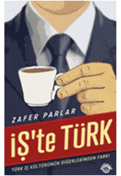 İşte Türk - Business Over Turkish Coffee