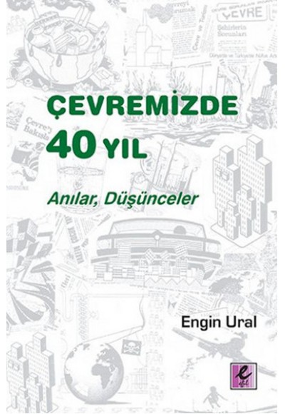 Çevremizde 40 Yıl - Anılar, Düşünceler