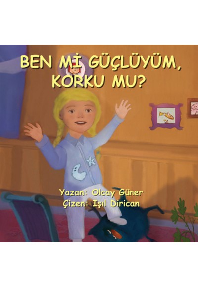 Ben Mi Güçlüyüm Korku Mu?