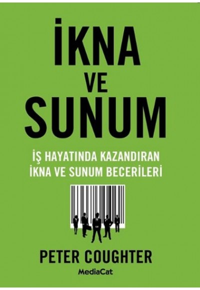 İkna ve Sunum  İş Hayatında Kazandıran İkna ve Sunum Becerileri