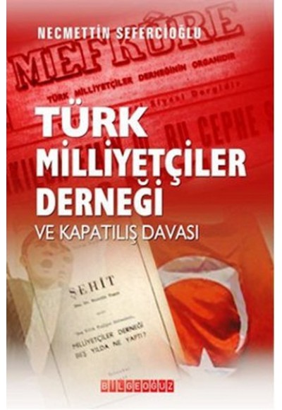 Türk Milliyetçiler Derneği ve Kapatılış Davası