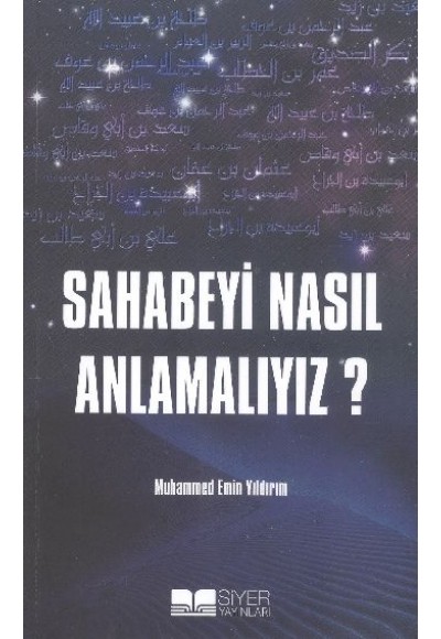 Sahabeyi Nasıl Anlamalıyız?